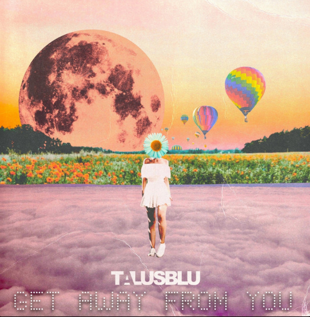 Get Away From You, Talusblu, single, song, music, music review, review